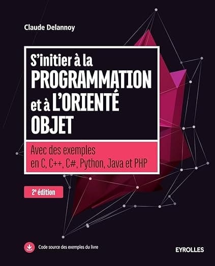 S'initier à la programmation et à l'orienté objet (French Edition) - Claude Delannoy