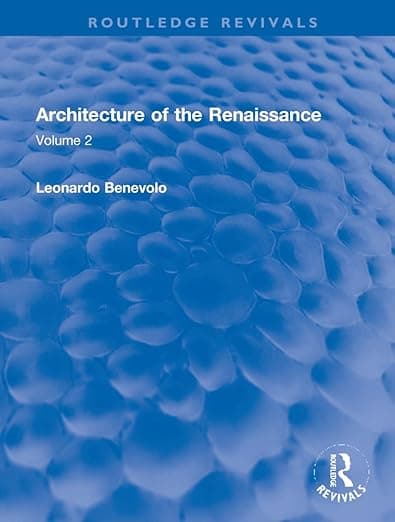 Architecture of the Renaissance: Volume 2 - Leonardo Benevolo