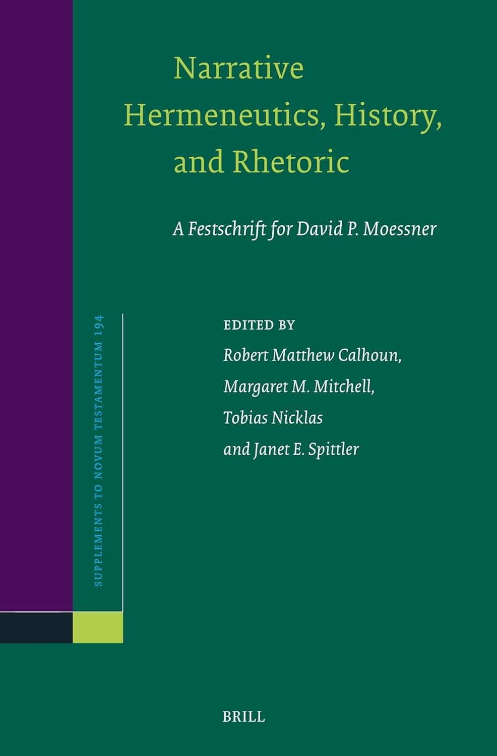 Narrative Hermeneutics, History, and Rhetoric: A Festschrift for David P. Moessner (Novum Testamentum, Supplements, 194) - Margaret M. Mitchell