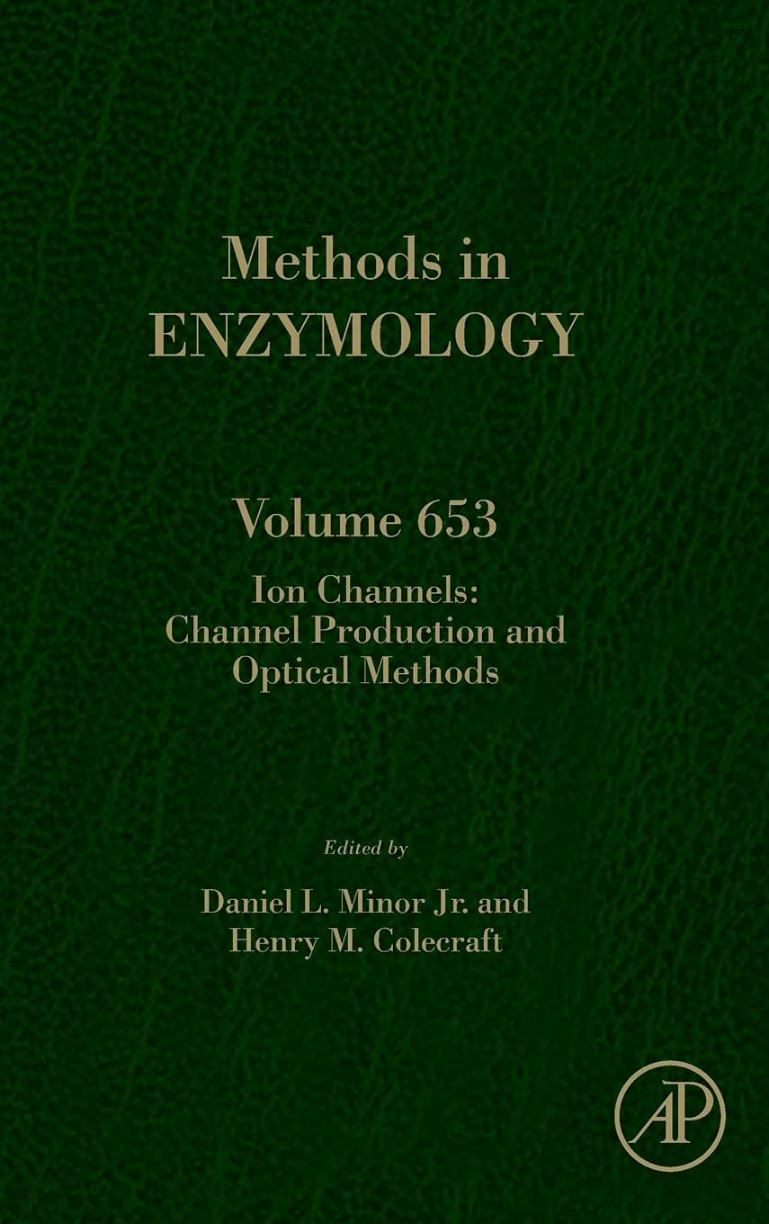 Ion Channels: Channel Production and Optical Methods (Volume 653) (Methods in Enzymology, Volume 653)