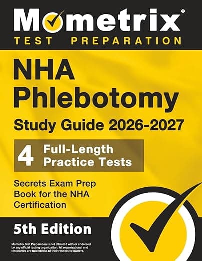 NHA Phlebotomy Study Guide - Full-Length Practice Tests, Secrets Exam Prep Book for the NHA Certification: [5th Edition] - Matthew Bowling