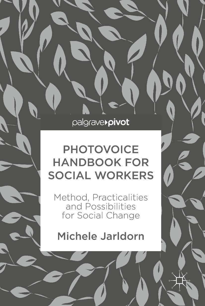 Photovoice Handbook for Social Workers: Method, Practicalities and Possibilities for Social Change