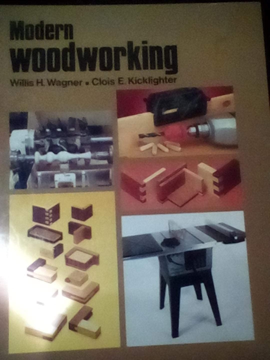Modern woodworking: Tools, materials, and processes - Willis H. Wagner