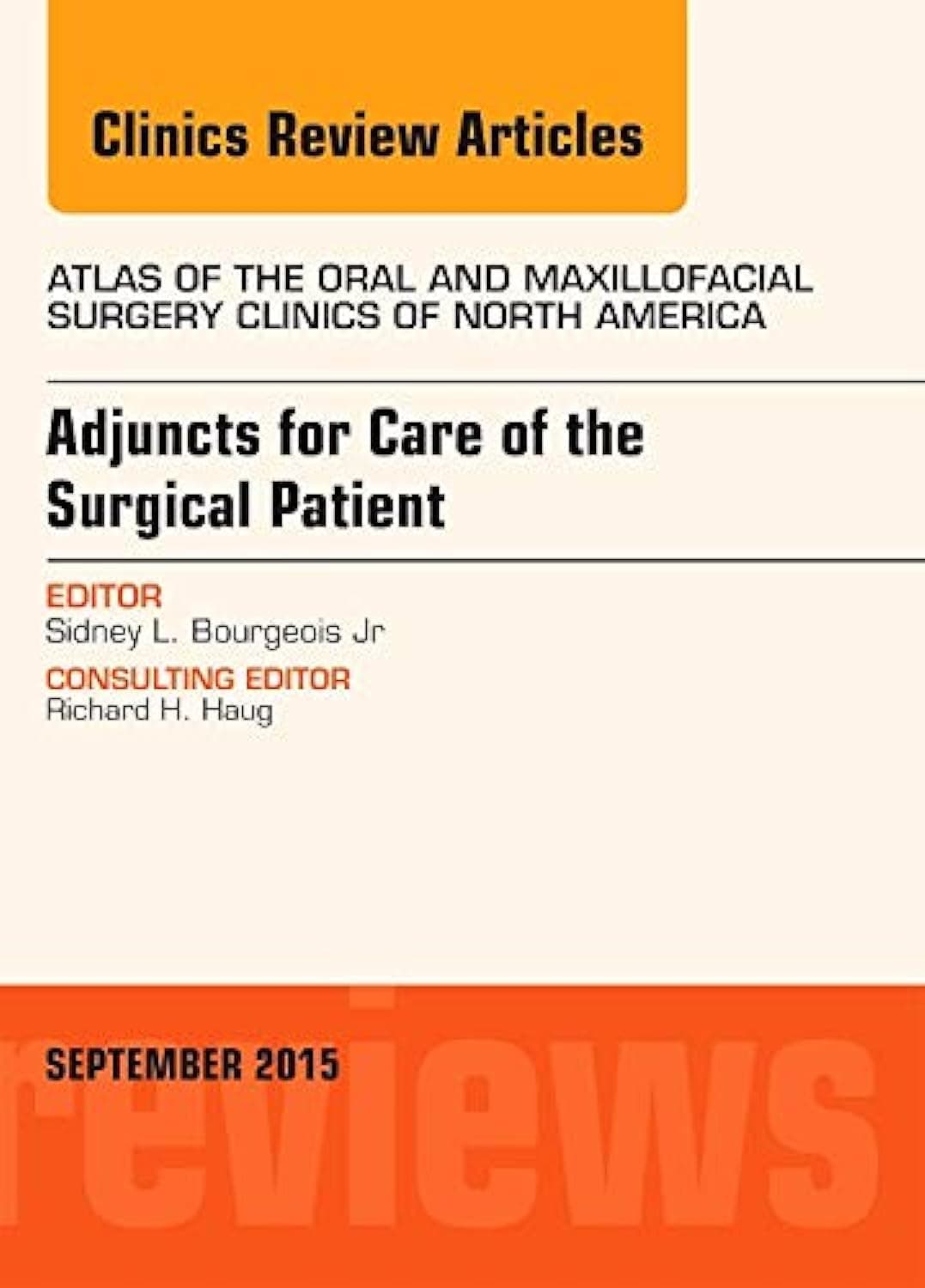 Adjuncts for Care of the Surgical Patient, An Issue of Atlas of the Oral & Maxillofacial Surgery Clinics (Volume 23-2) (The Clinics: Dentistry, Volume 23-2)