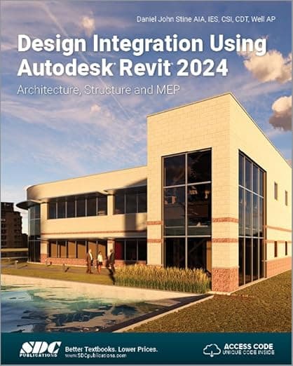 Design Integration Using Autodesk Revit 2024: Architecture, Structure and MEP - Daniel Stine