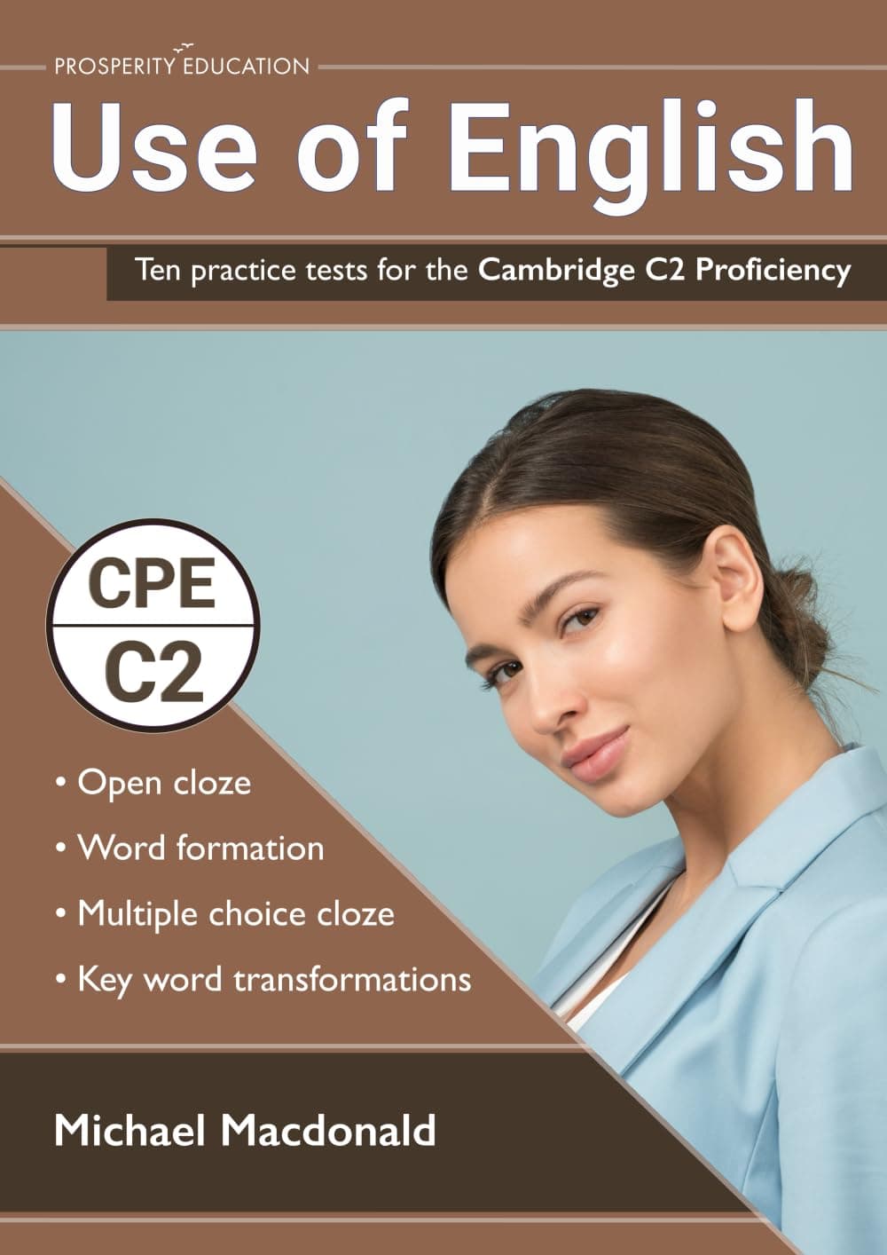 Use of English: Ten practice tests for the Cambridge C2 Proficiency (Cambridge C2 English) - Prosperity Education