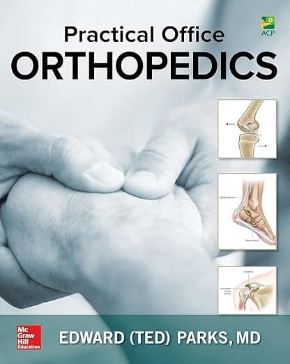 Practical Office Orthopedics - Edward (Ted) H. Parks