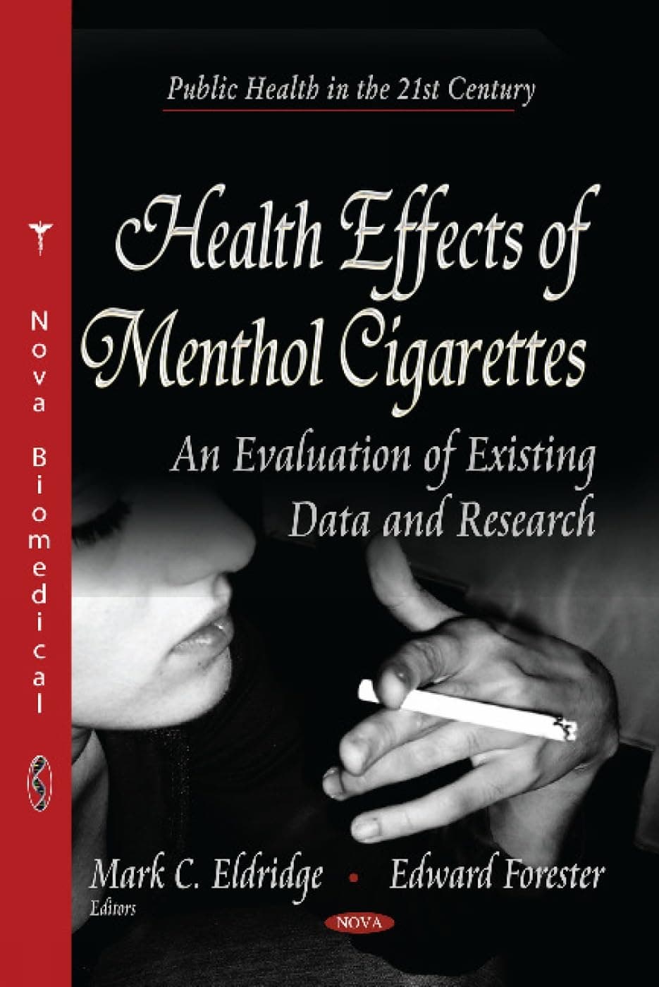 Health Effects of Menthol Cigarettes: An Evaluation of Existing Data and Research (Public Health in the 21st Century)