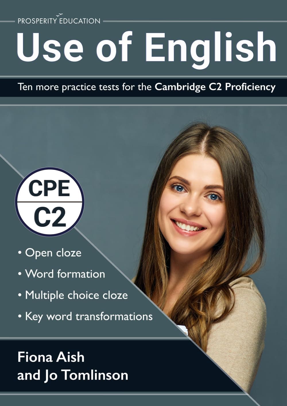 Use of English: Ten more practice tests for the Cambridge C2 Proficiency: 10 Use of English practice tests in the style of the CPE examination (answers included) (Cambridge C2 English) - Prosperity Education