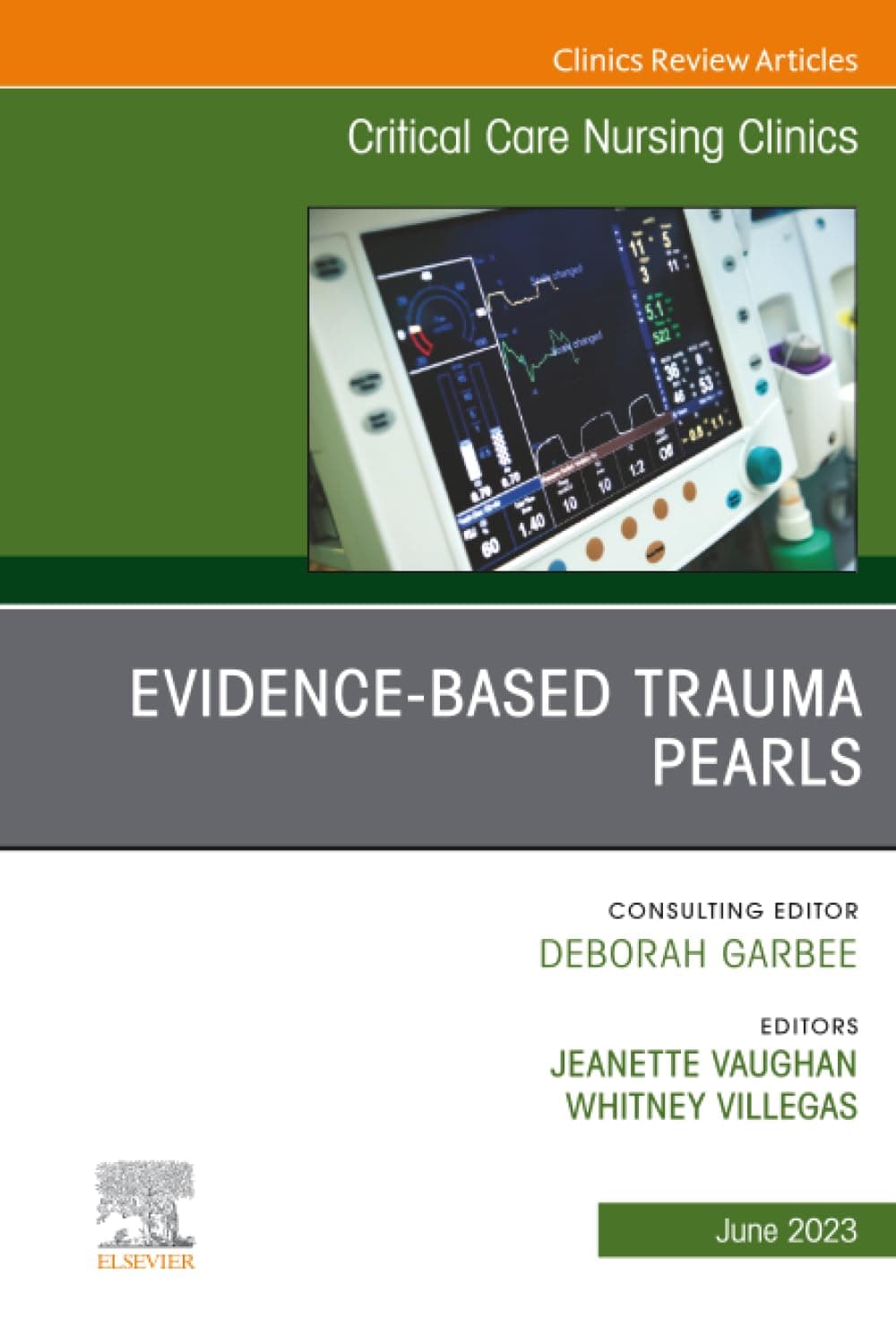 Evidence-Based Trauma Pearls, An Issue of Critical Care Nursing Clinics of North America (The Clinics: Nursing, Volume 35-2) - Vaughan