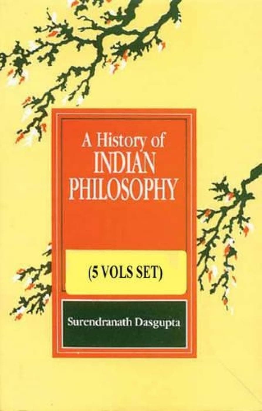 A History of Indian Philosophy (5 Vols.) - Surendranath Dasgupta