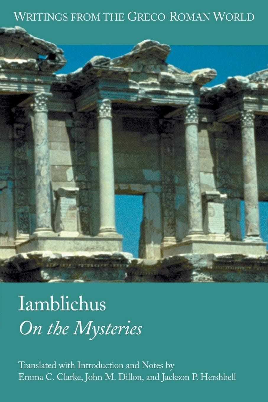 Iamblichus: On the Mysteries (Writings from the Greco-Roman World, V. 4.) (English and Greek Edition) - Society of Biblical Literature