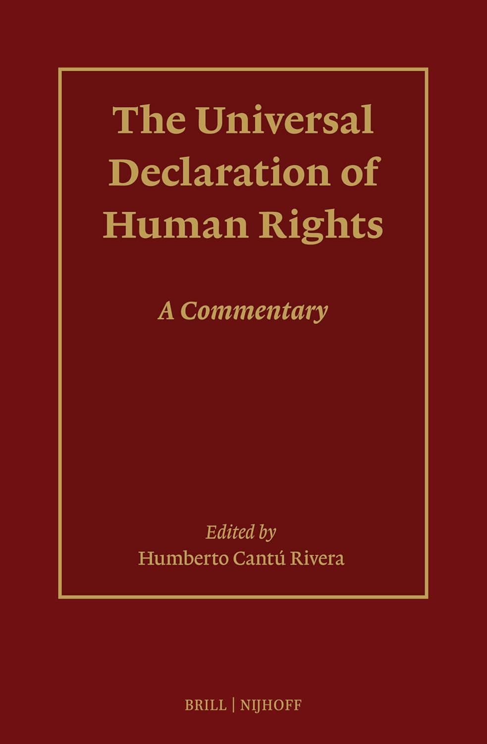 The Universal Declaration of Human Rights: A Commentary - Rivera