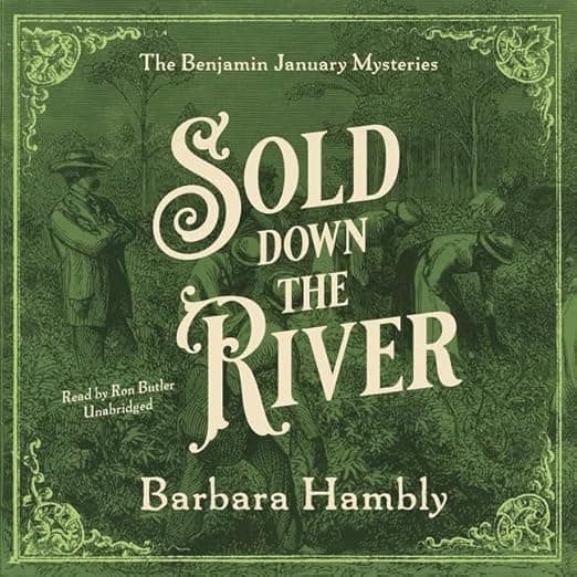 Sold Down the River Lib/E (Benjamin January Mysteries Lib/E) - Barbara Hambly