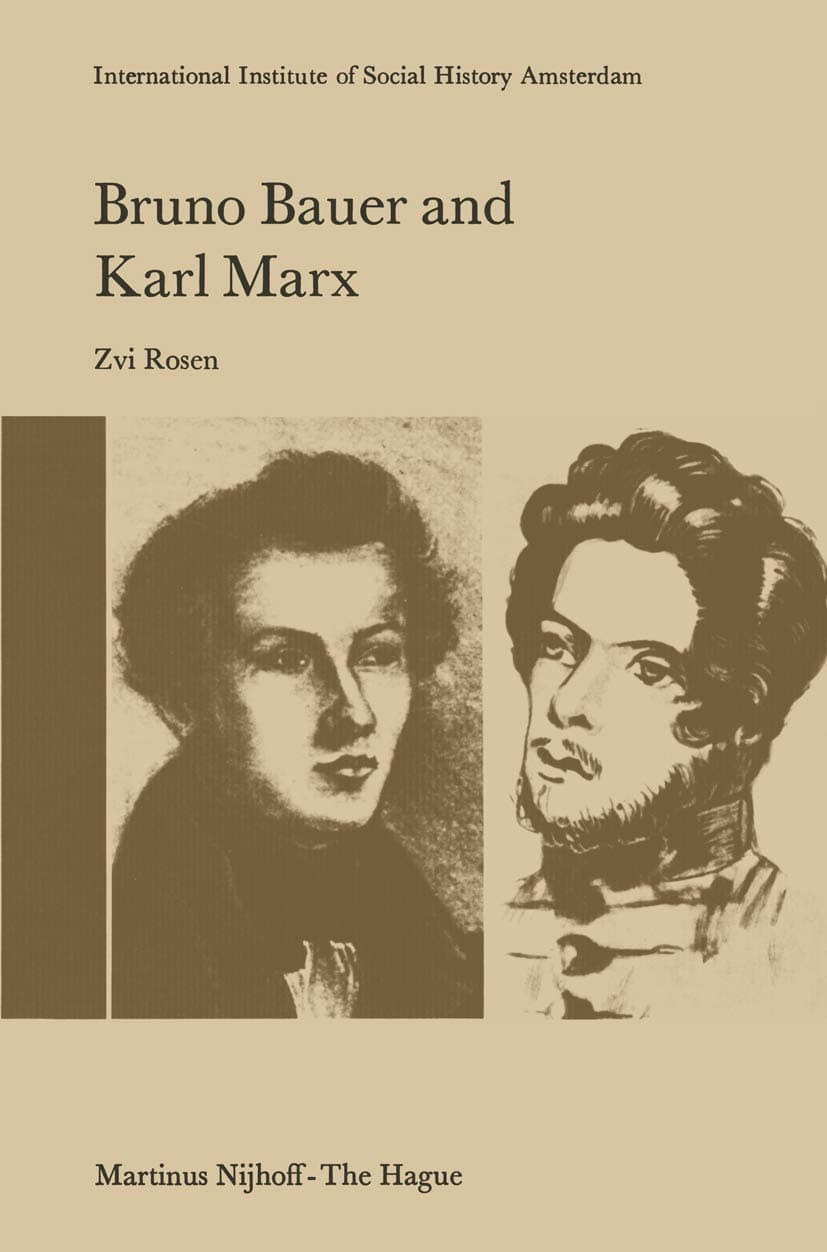 Bruno Bauer and Karl Marx: The Influence of Bruno Bauer on Marx’s Thought (Studies in Social History, 2) - Karl Marx