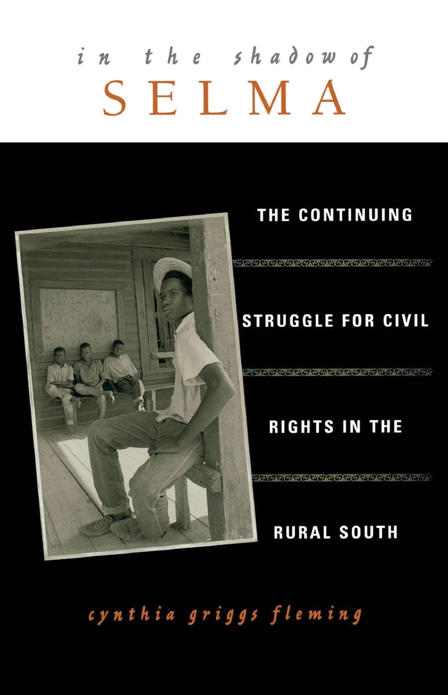 In the Shadow of Selma: The Continuing Struggle for Civil Rights in the Rural South