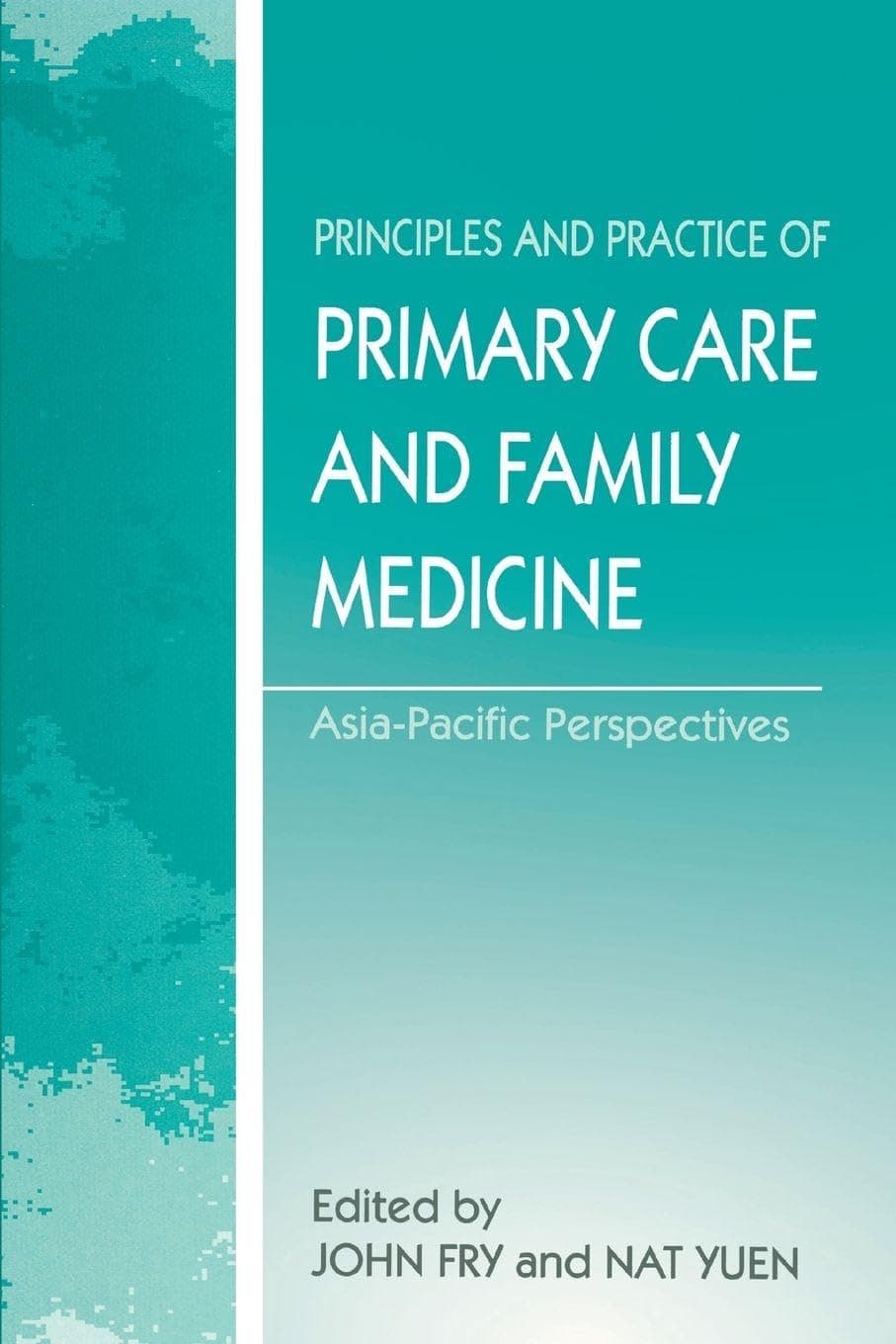 The Principles and Practice of Primary Care and Family Medicine: Asia-Pacific Perspectives