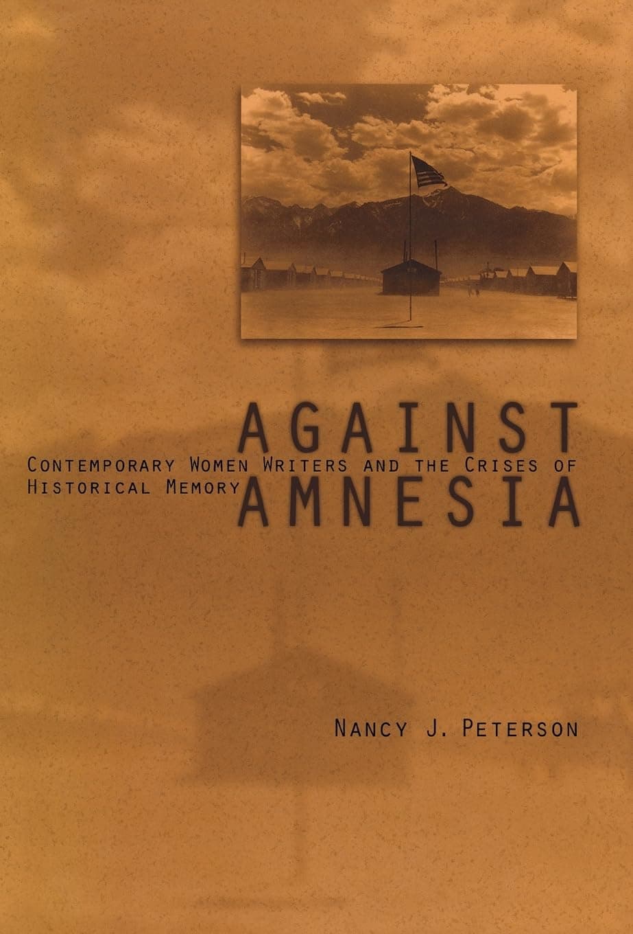 Against Amnesia: Contemporary Women Writers and the Crises of Historical Memory (Penn Studies in Contemporary American Fiction) - University of Pennsylvania Press