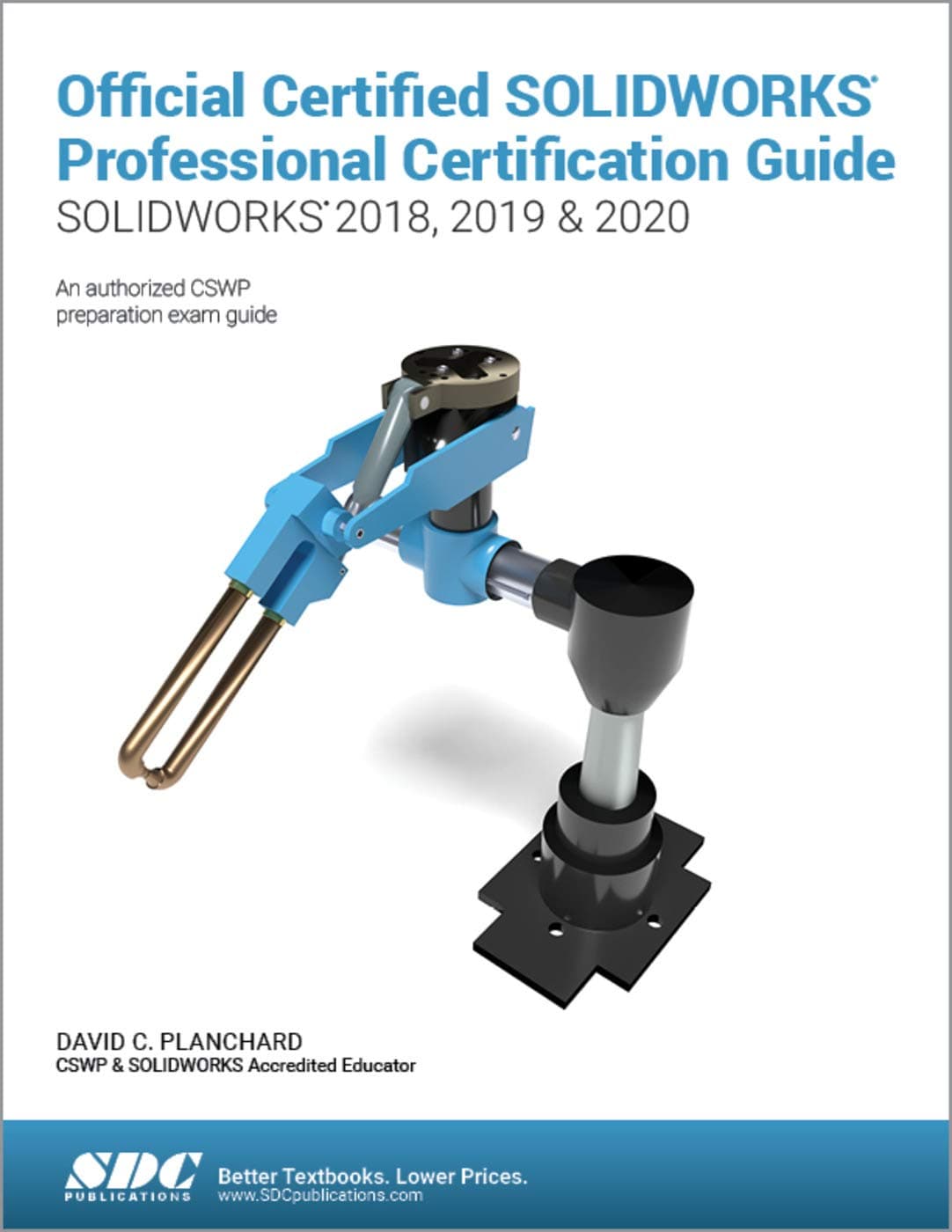 Official Certified SOLIDWORKS Professional Certification Guide (SOLIDWORKS 2018, 2019, & 2020) - David Planchard