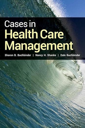 Cases in Health Care Management: . - Sharon B. Buchbinder