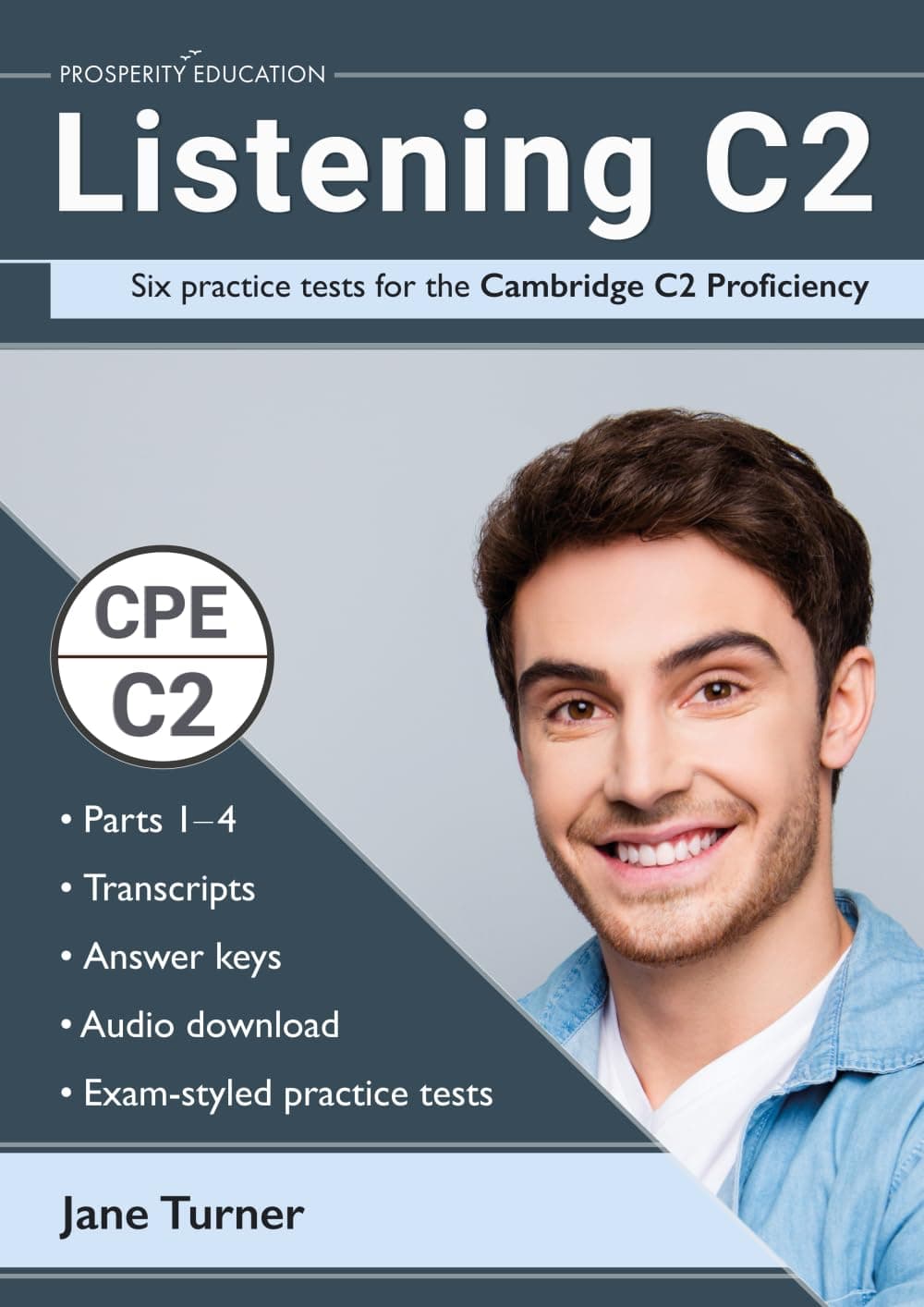 Listening C2: Six practice tests for the Cambridge C2 Proficiency: Answers and audio included (Cambridge C2 English) - Prosperity Education