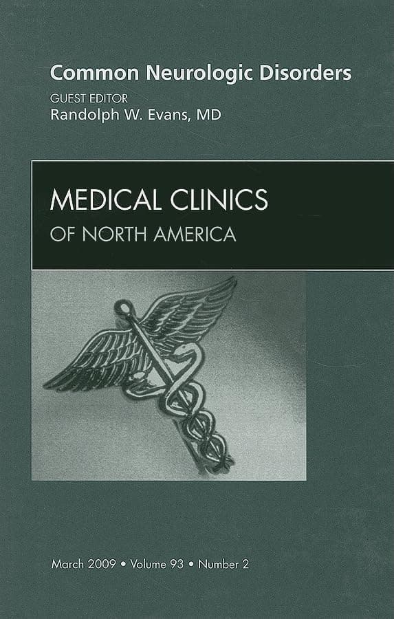 Common Neurologic Disorders, An Issue of Medical Clinics (Volume 93-2) (The Clinics: Internal Medicine, Volume 93-2) - Randolph W. Evans MD