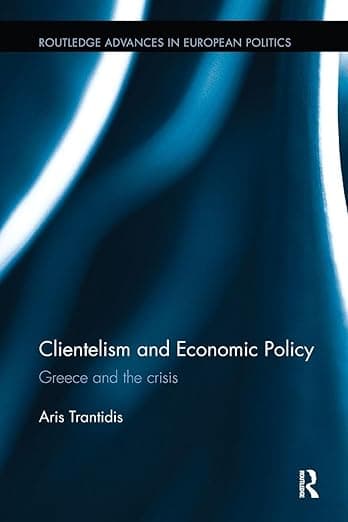 Clientelism and Economic Policy (Routledge Advances in European Politics) - Aris Trantidis