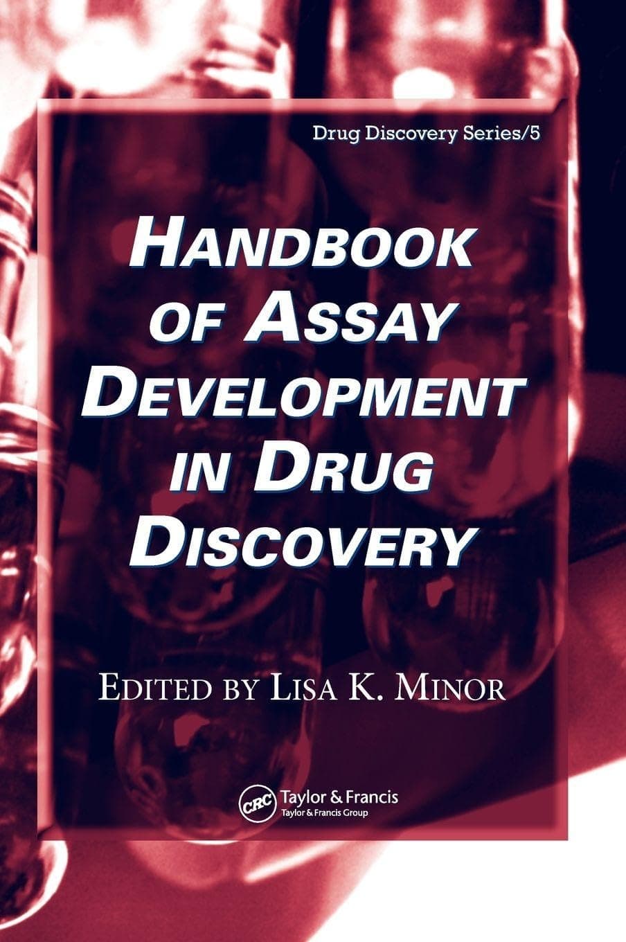 Handbook of Assay Development in Drug Discovery (Drug Discovery Series)
