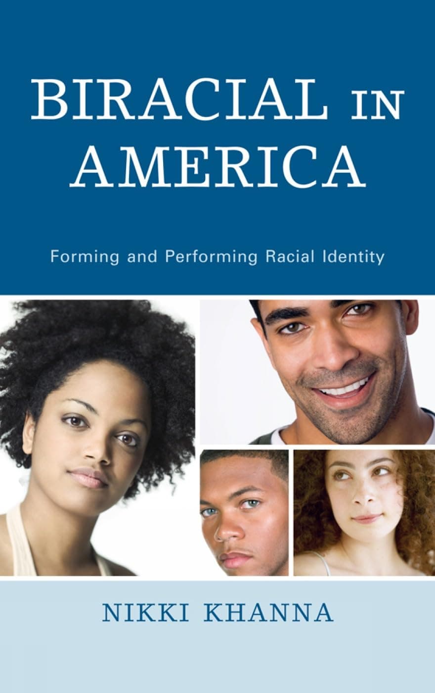 Biracial in America: Forming and Performing Racial Identity - Lexington Books