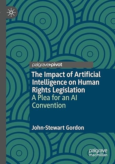 The Impact of Artificial Intelligence on Human Rights Legislation: A Plea for an AI Convention - Palgrave Macmillan