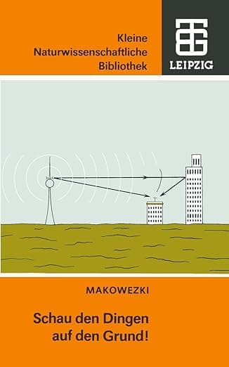 Schau den Dingen auf den Grund!: Verwunderliches aus der Physik II (Kleine Naturwissenschaftliche Bibliothek) (German Edition) - W. Mak