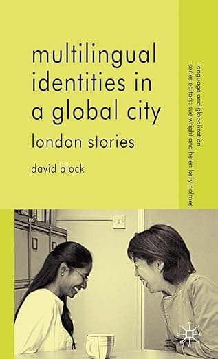 Multilingual Identities in a Global City: London Stories (Language and Globalization) - Palgrave Macmillan