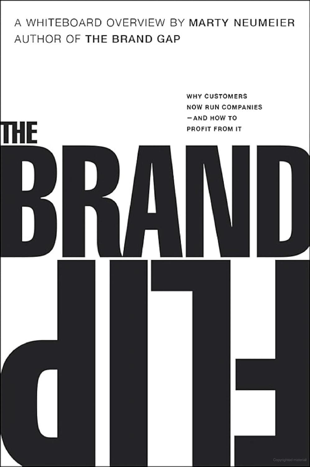 Brand Flip, The: Why customers now run companies and how to profit from it (Voices That Matter) - New Riders