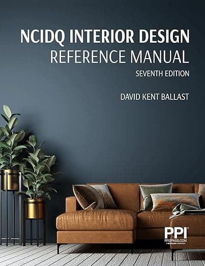 PPI NCIDQ Interior Design Reference Manual, 7th Edition―Includes Complete Coverage of Content Areas for All Three Sections of the NCIDQ Exam - PPI, a Kaplan Company