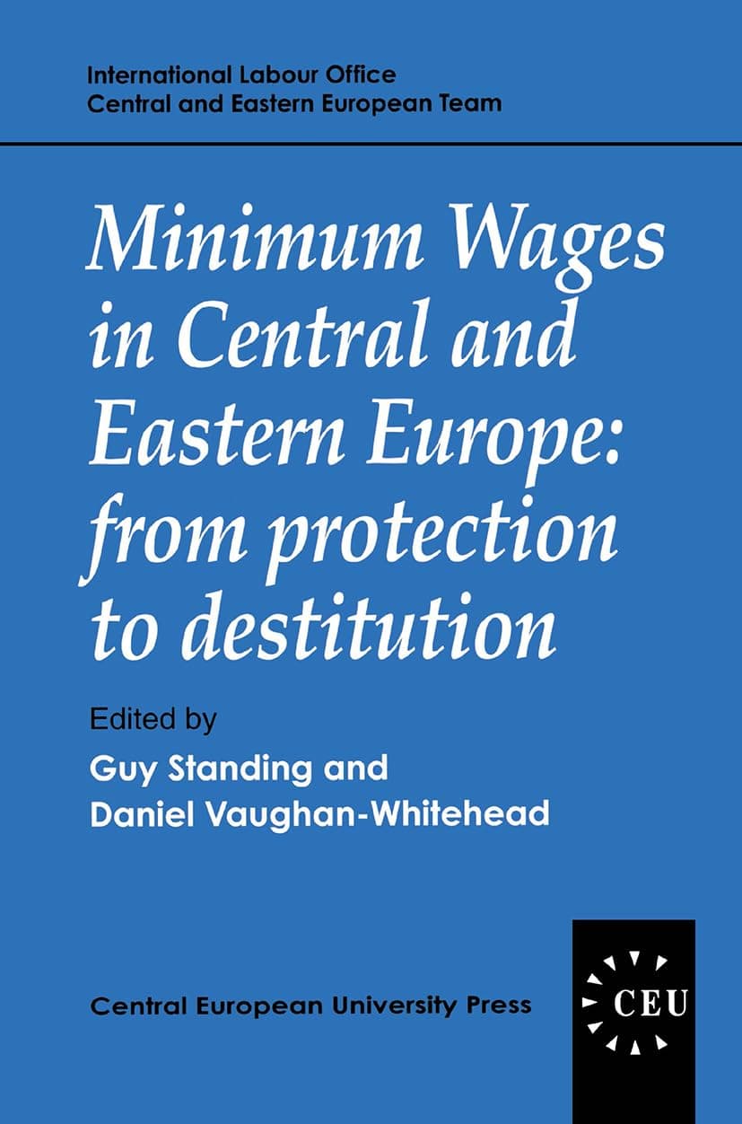 Minimum Wages in Central and Eastern Europe (Central European University Press Book) - Guy Standing