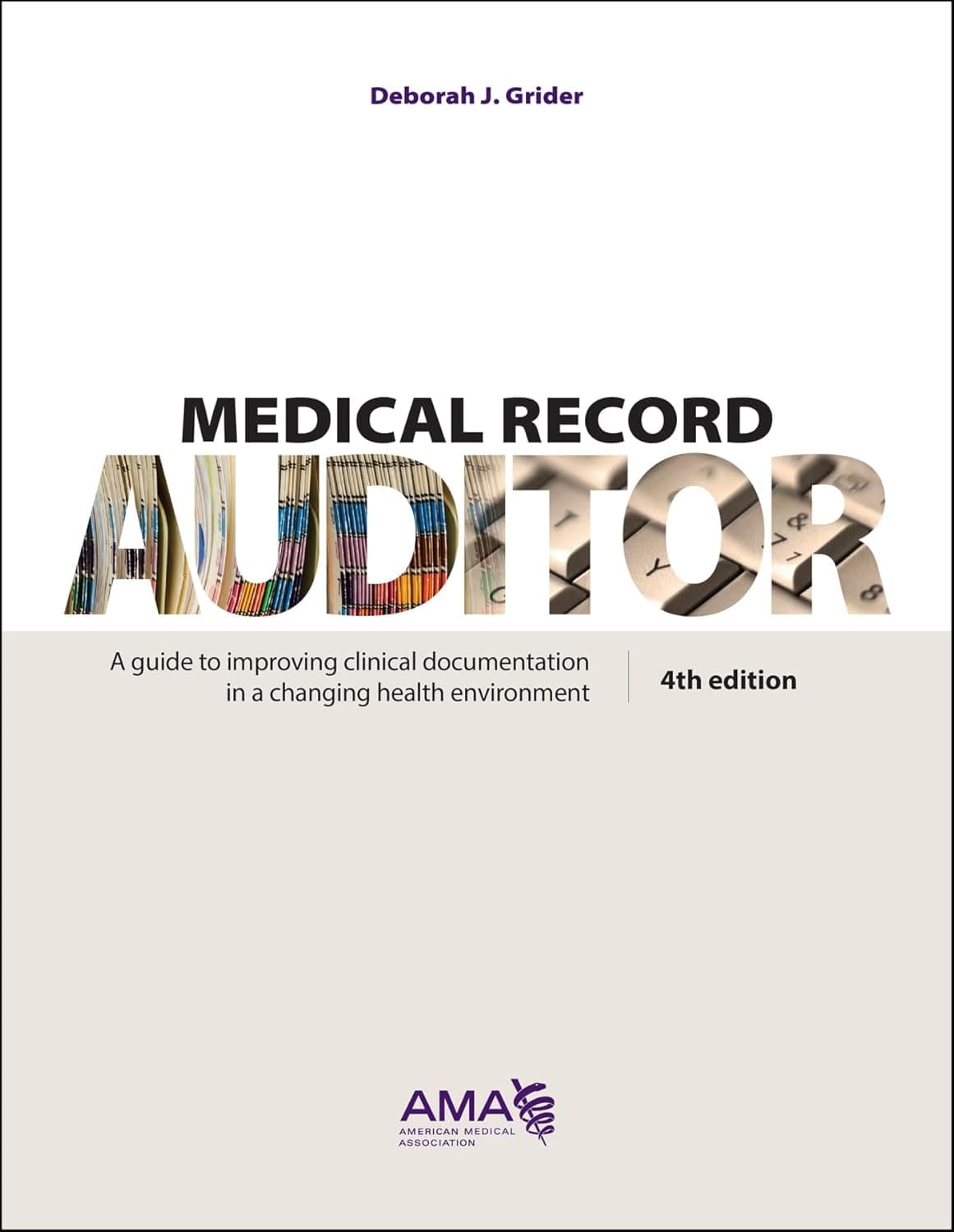 Medical Record Auditor: A Guide to Improving Clinical Documentation in a Changing Health Environment - Amer Medical Assn