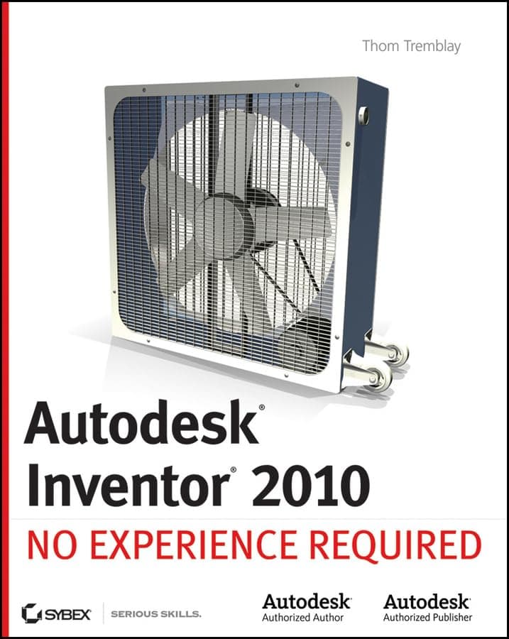 Autodesk Inventor 2010: No Experience Required - Sybex Inc