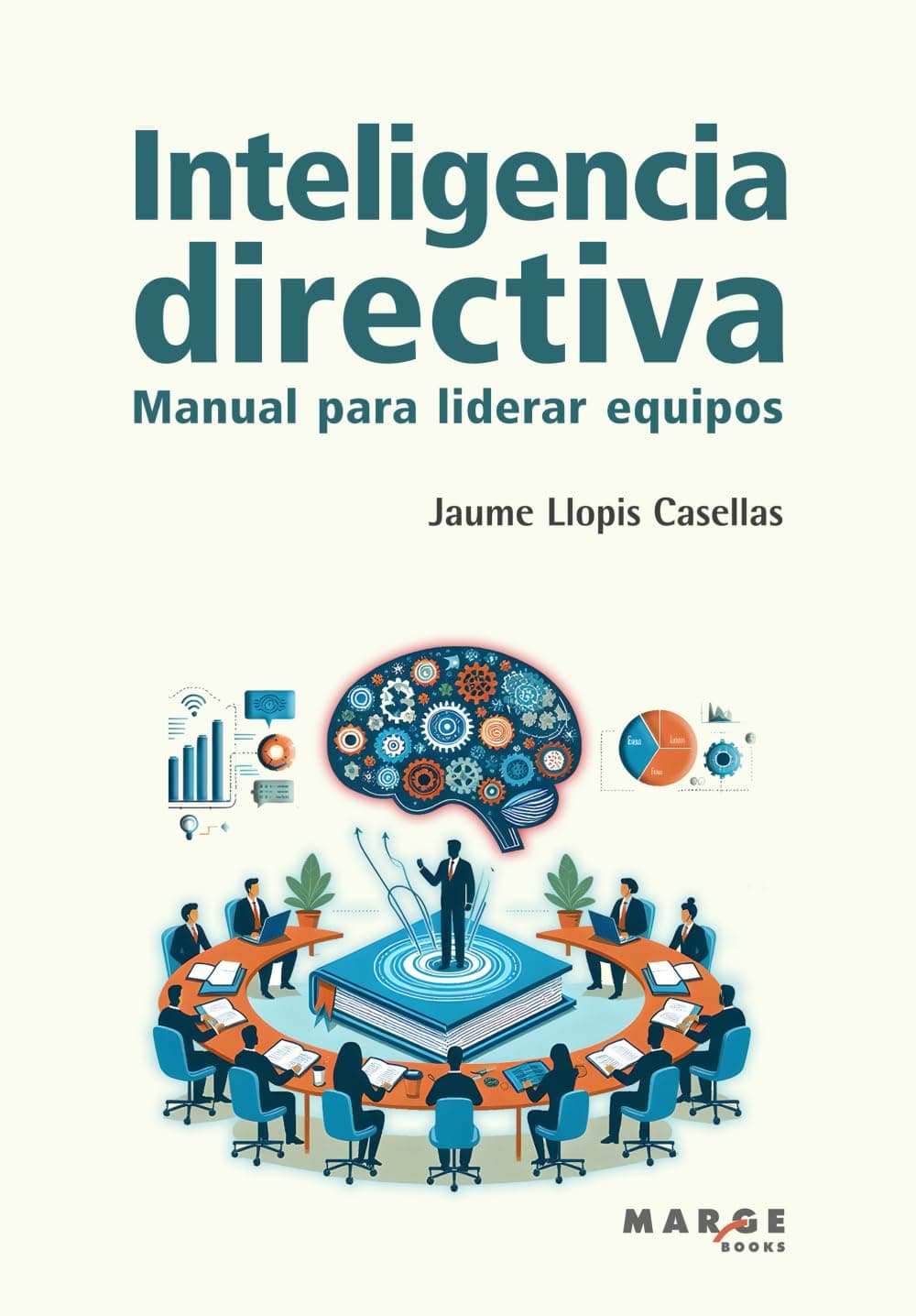 Inteligencia directiva: Manual para liderar equipos (Spanish Edition) - Marge Books