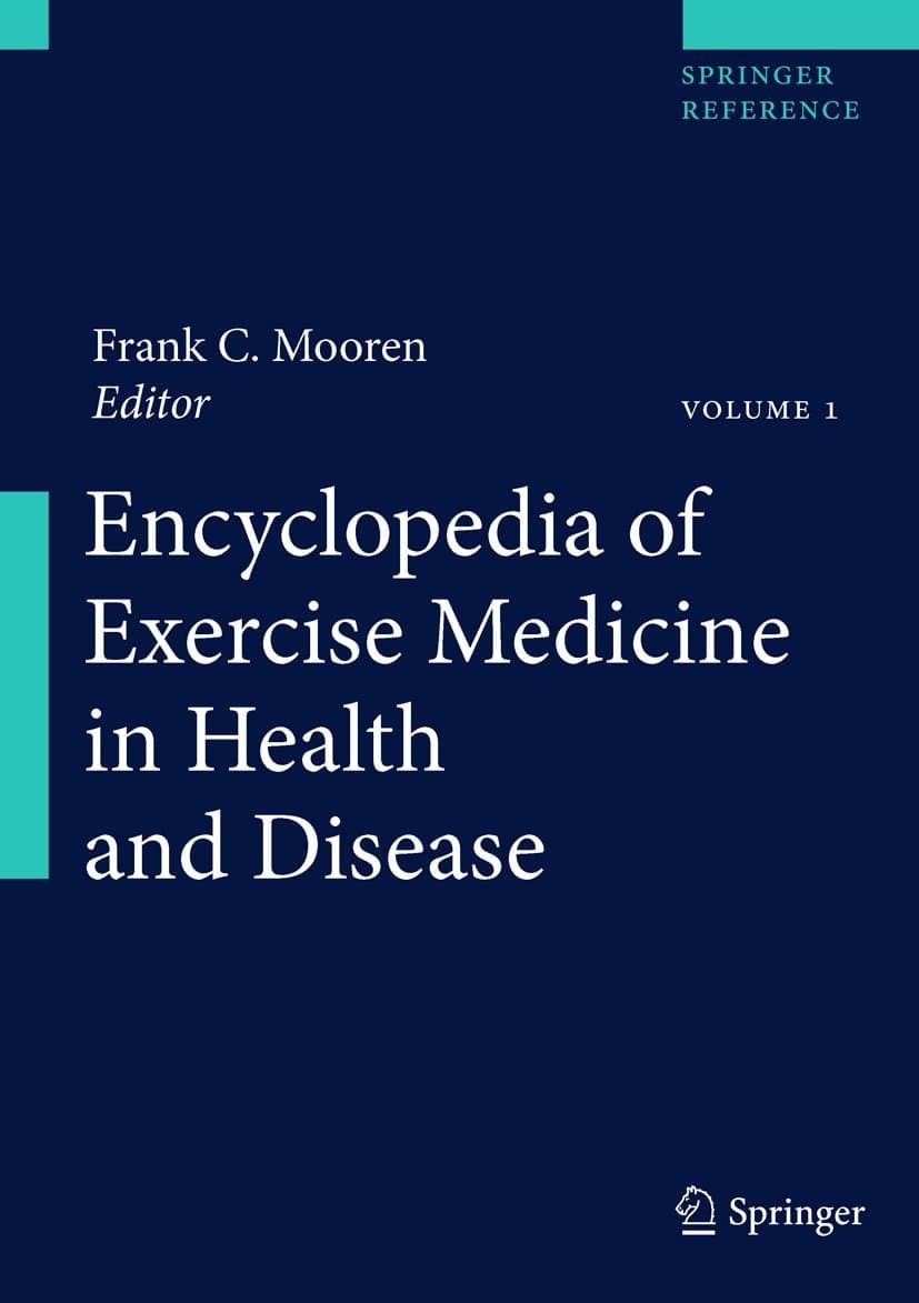 Encyclopedia of Exercise Medicine in Health and Disease - Frank C. Mooren