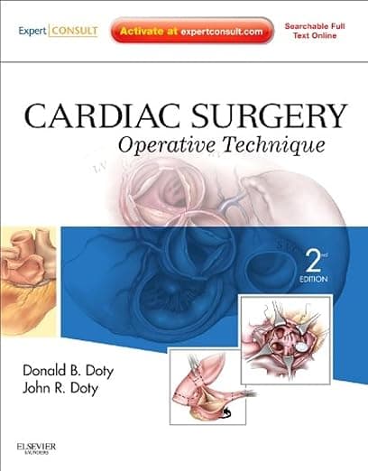 Cardiac Surgery: Operative Technique - Expert Consult: Online and Print - Donald B. Doty MD