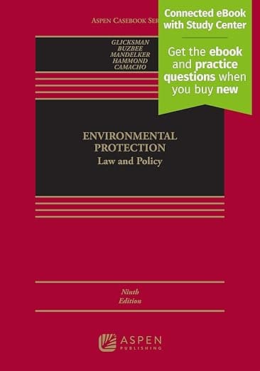 Environmental Protection: Law and Policy [Connected eBook with Study Center] (Aspen Casebooks) - Robert L. Glicksman
