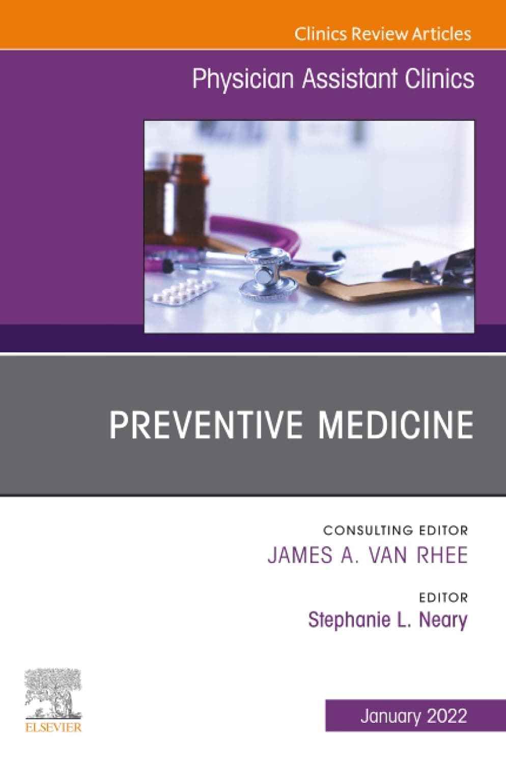 Preventive Medicine, An Issue of Physician Assistant Clinics (The Clinics: Internal Medicine, Volume 7-1)
