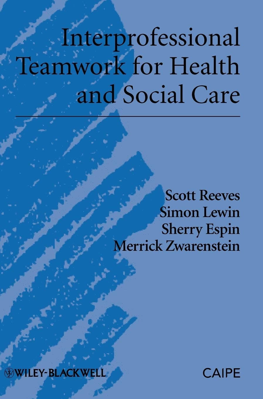 Interprofessional Teamwork for Health and Social Care (Promoting Partnership for Health) - Scott Reeves