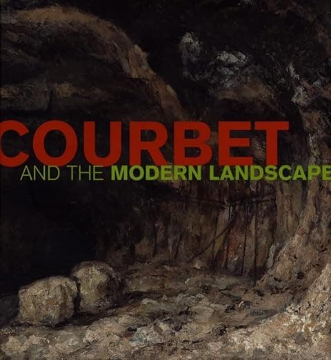 Courbet and the Modern Landscape - Mary Morton