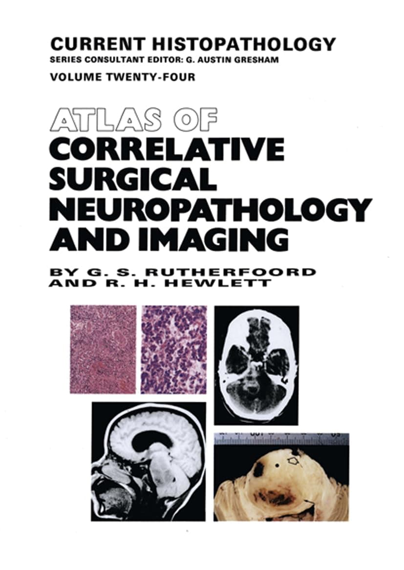 Atlas of Correlative Surgical Neuropathology and Imaging (Current Histopathology)