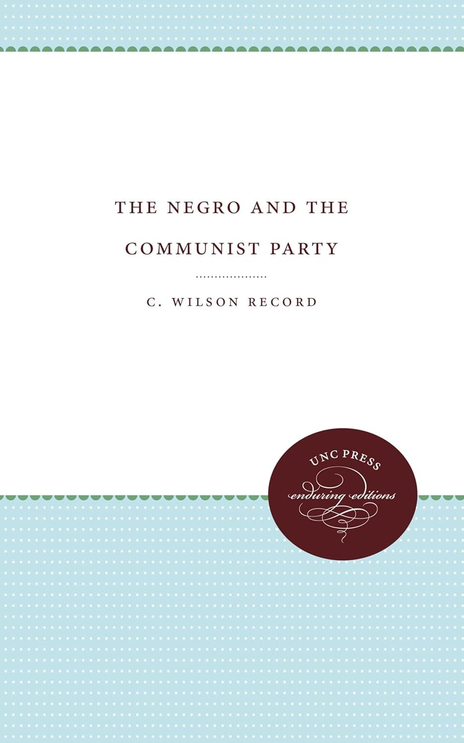 The Negro and the Communist Party - The University of North Carolina Press