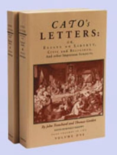 Cato's Letters or Essays on Liberty, Civil and Religious, and Other Important Subjects : Four Volumes in Two - Liberty Fund