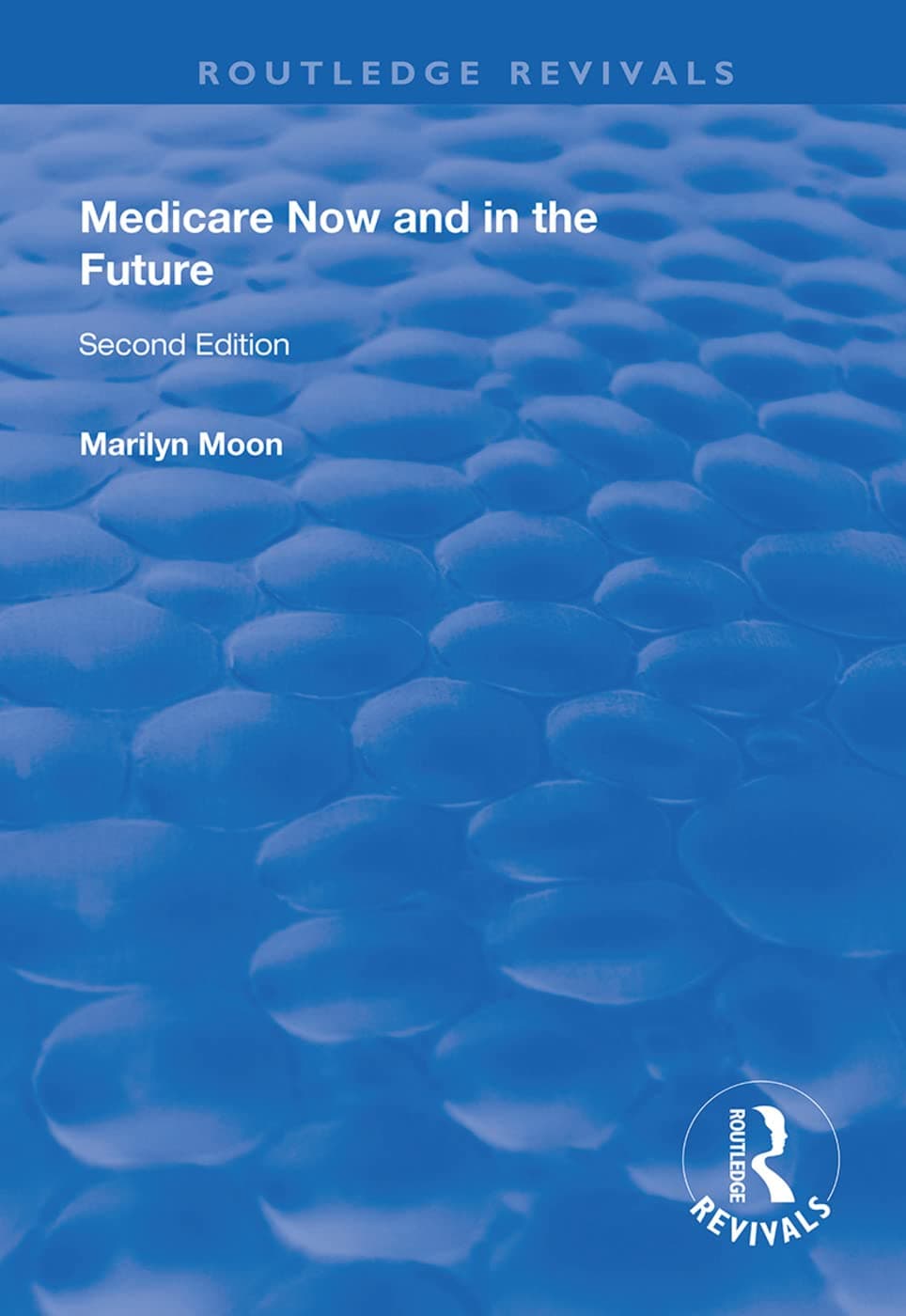 Medicare Now and in the Future (Routledge Revivals)