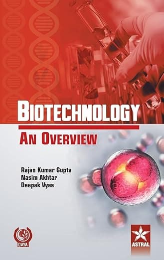 Biotechnology An Overview - Dr Deepak Kumar