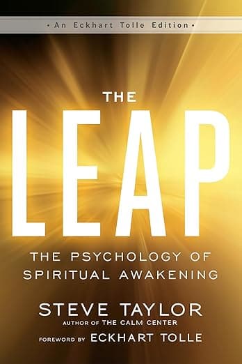 The Leap: The Psychology of Spiritual Awakening (Eckhart Tolle Editions) - Eckhart Tolle